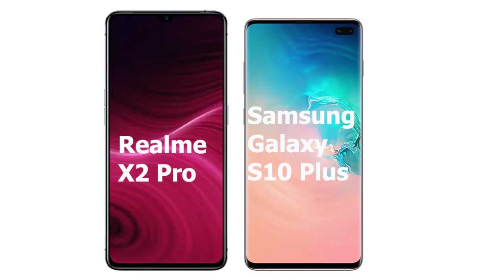 Realme X2 Pro vs Samsung Galaxy S10 Plus Comparison