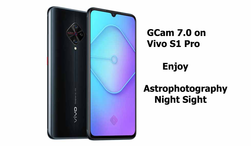 GCam 7.0 APK Vivo S1 Pro