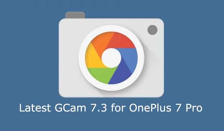 GCam 7.3 APK for OnePlus 7 Pro