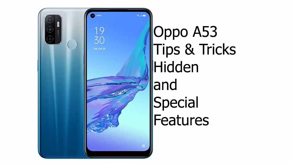 Best Oppo A53 tips and tricks