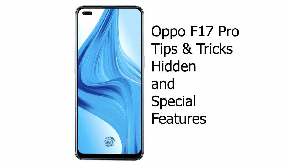 Best Oppo F17 Pro tips and tricks