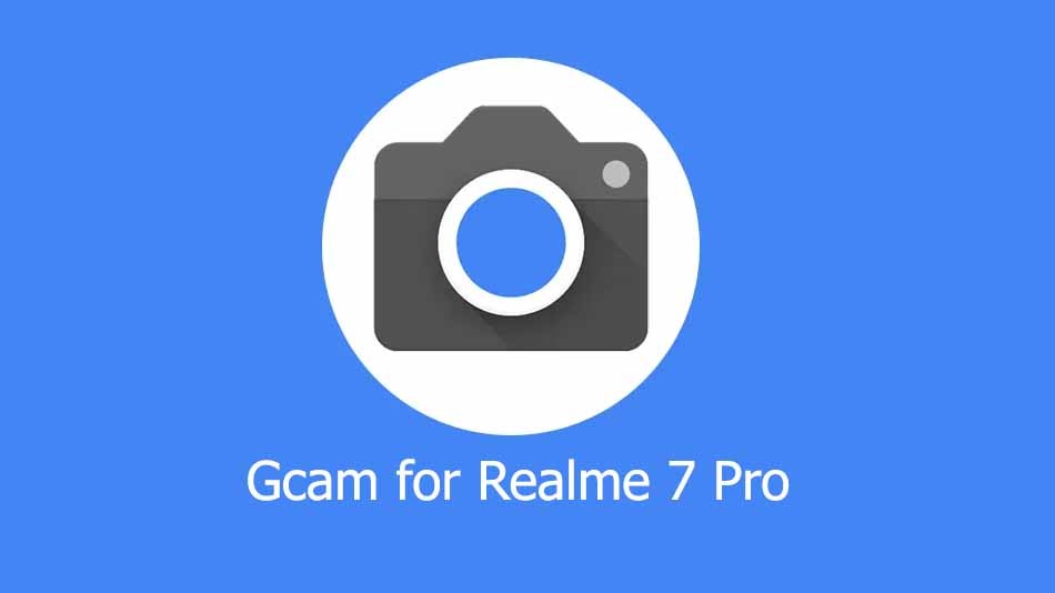 GCam APK for Realme 7 Pro