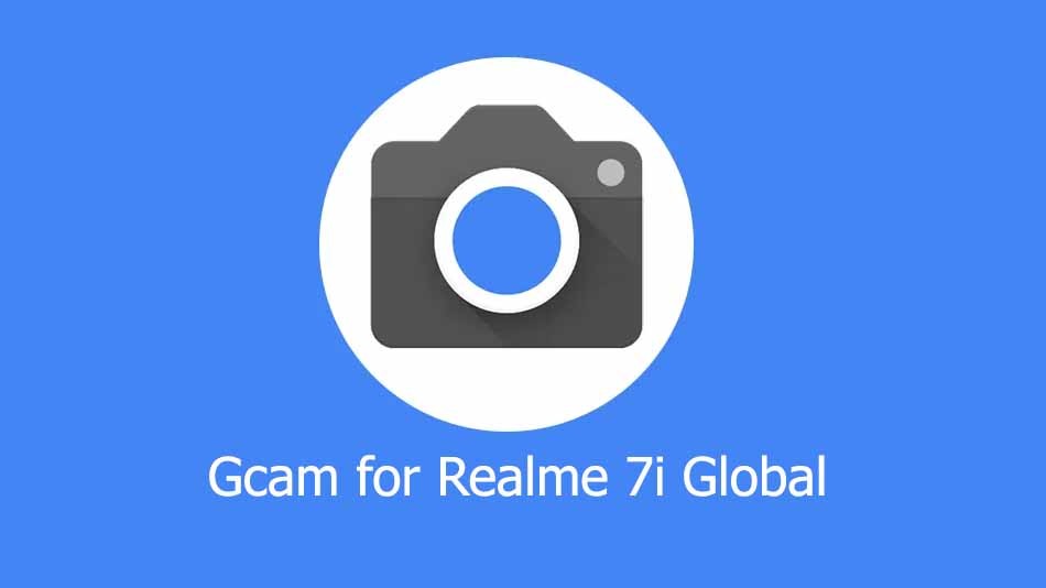 GCam APK for Realme 7i Global