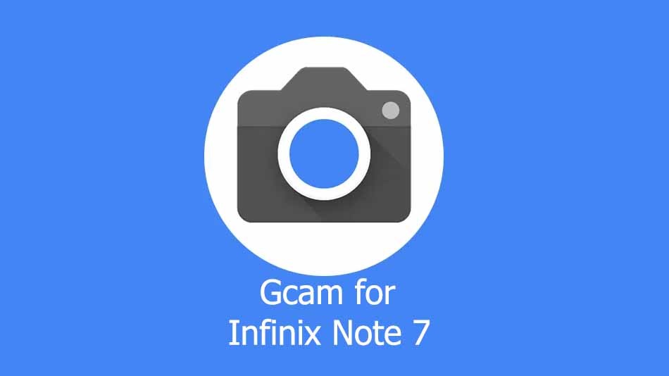 GCam APK for Infinix Note 7