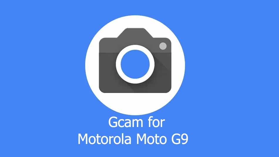 GCam APK for Motorola Moto G9