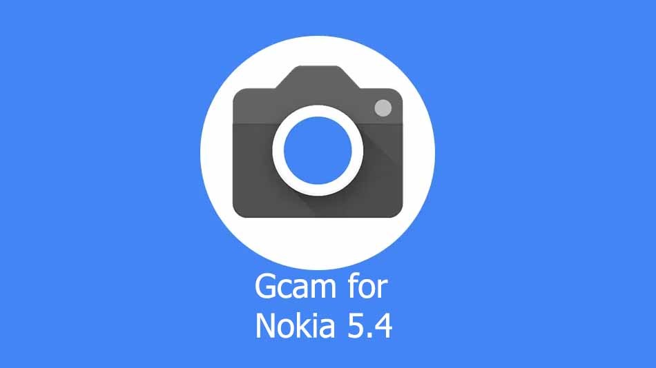GCam APK for Nokia 5.4