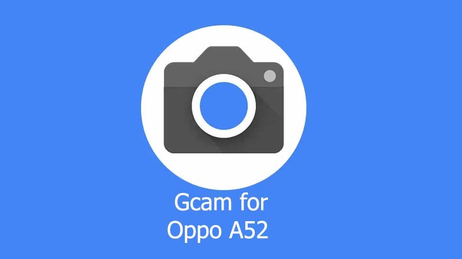 GCam APK for Oppo A52